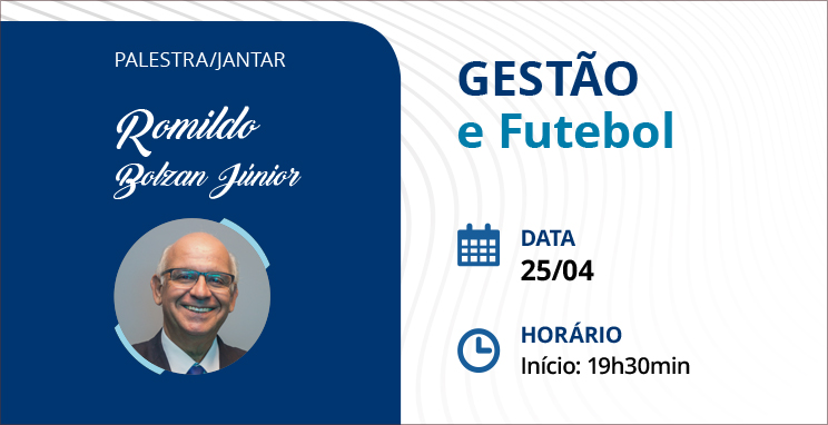 Palestra Jantar com Romildo Bolzan Júnior, presidente do Grêmio  - Gestão e Futebol